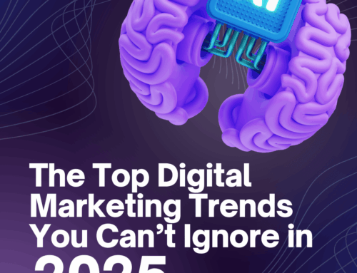 The Top Digital Marketing Trends You Can’t Ignore in 2025